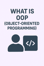 What is OOP (Object-Oriented Programming)?