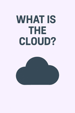 What is the Cloud?