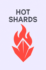 Hot Shards