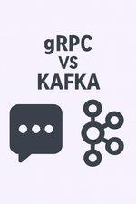 gRPC vs Kafka