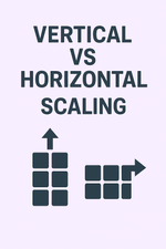 Vertical vs Horizontal Scaling
