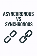 Asynchronous vs Synchronous