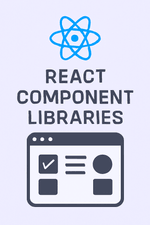 React Component Libraries